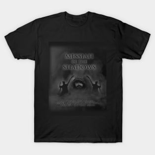 "Messiah of the Shadows" T-Shirt